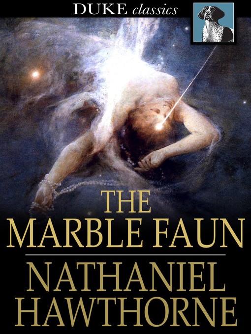 Title details for The Marble Faun by Nathaniel Hawthorne - Wait list